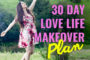 30 Day Love Life Makeover Plan